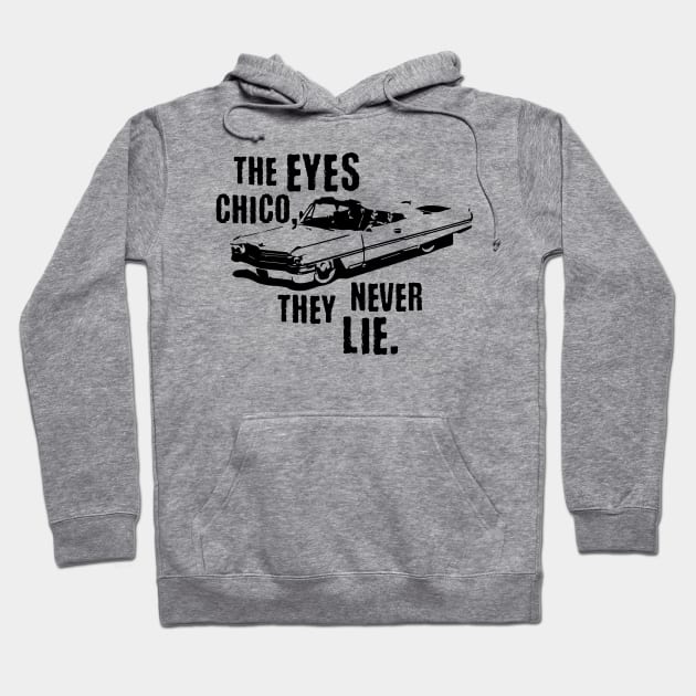 The eyes chico they never lie hoodie hot sale